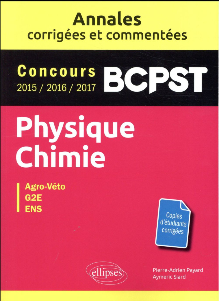 PHYSIQUE-CHIMIE  -  BCPST  -  ANNALES CORRIGEES ET COMMENTEES  -  CONCOURS 2015/2016/2017 - PAYARD/SIARD - Ellipses