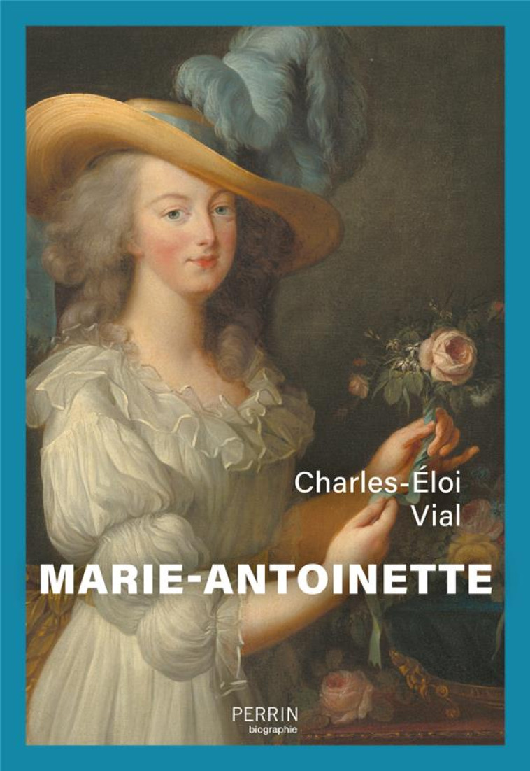 MARIE-ANTOINETTE - VIAL CHARLES-ELOI - PERRIN
