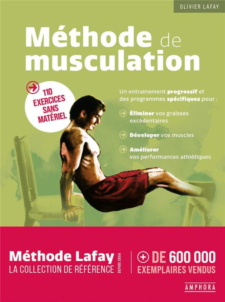 METHODE DE MUSCULATION : 110 EXERCICES SANS MATERIEL - LAFAY OLIVIER - AMPHORA