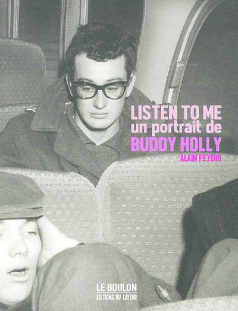 LISTEN TO ME : UN PORTRAIT DE BUDDY HOLLY - FEYDRI/ULYSSE - DU LAYEUR EDITI