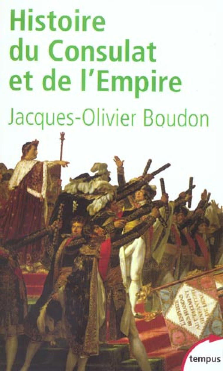 HISTOIRE DU CONSULAT ET DE L'EMPIRE - BOUDON J-O. - PERRIN