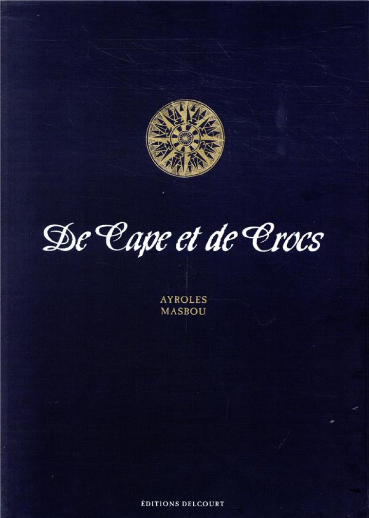 DE CAPE ET DE CROCS  -  INTEGRALE T.1 A T.12 - AYROLES/MASBOU - DELCOURT