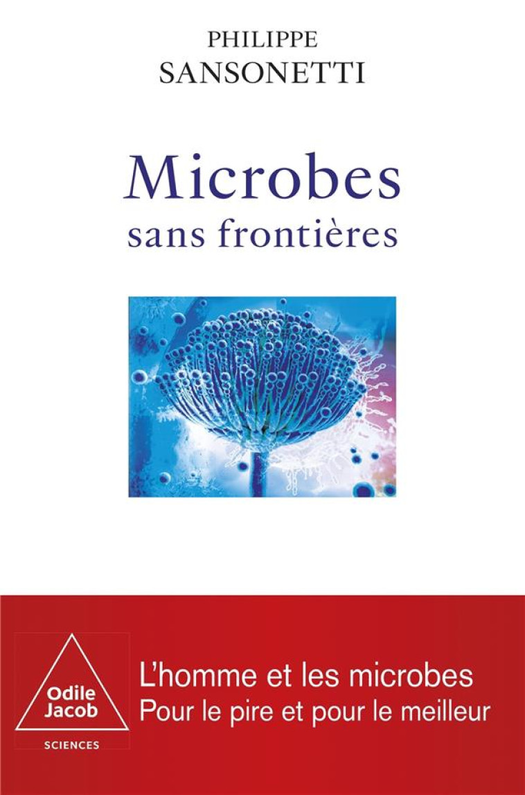 MICROBES SANS FRONTIERES - SANSONETTI - JACOB