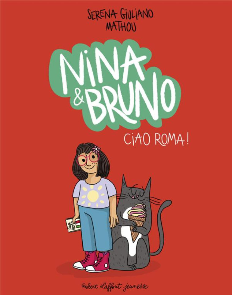 NINA et BRUNO : CIAO ROMA ! - GIULIANO/MATHOU - ROBERT LAFFONT