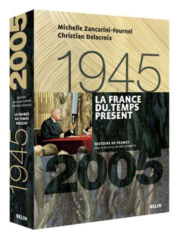 LA FRANCE DU TEMPS PRESENT (1945-2005) - ZANCARINI-FOURNEL - BELIN