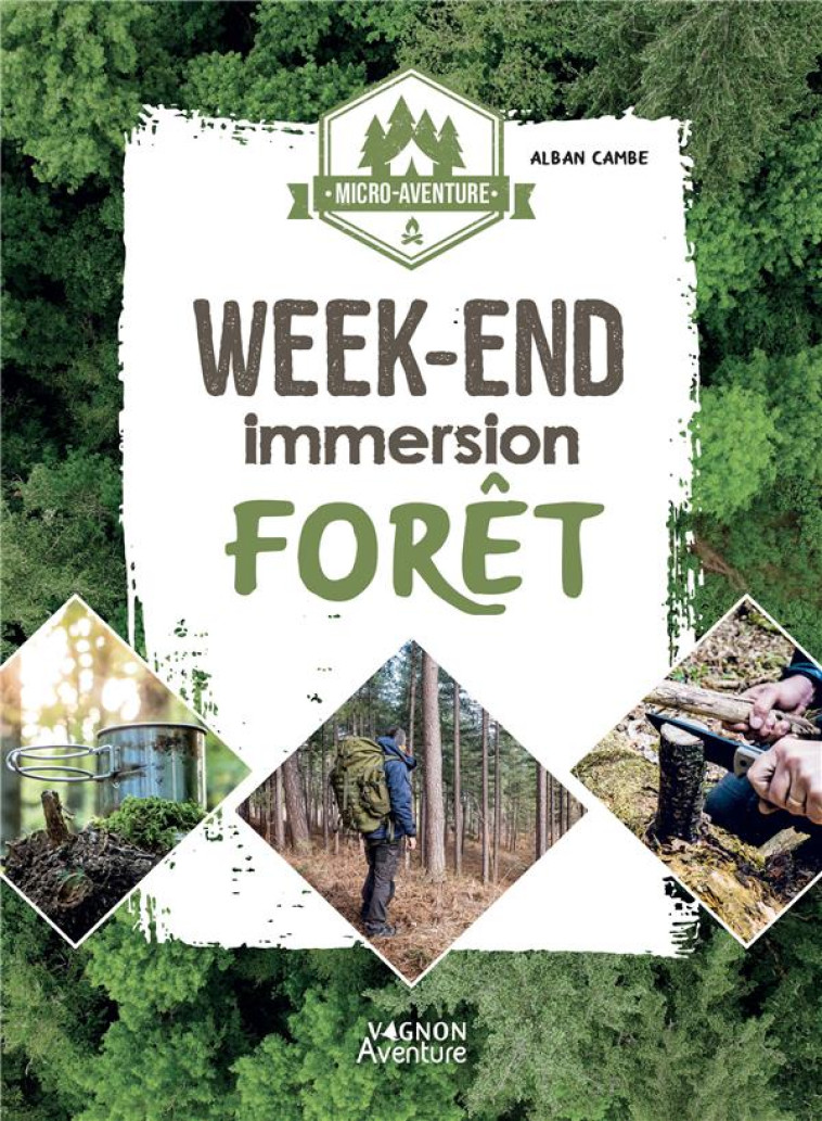 MICRO-AVENTURE : WEEK-END IMMERSION FORET - CAMBE ALBAN - VAGNON