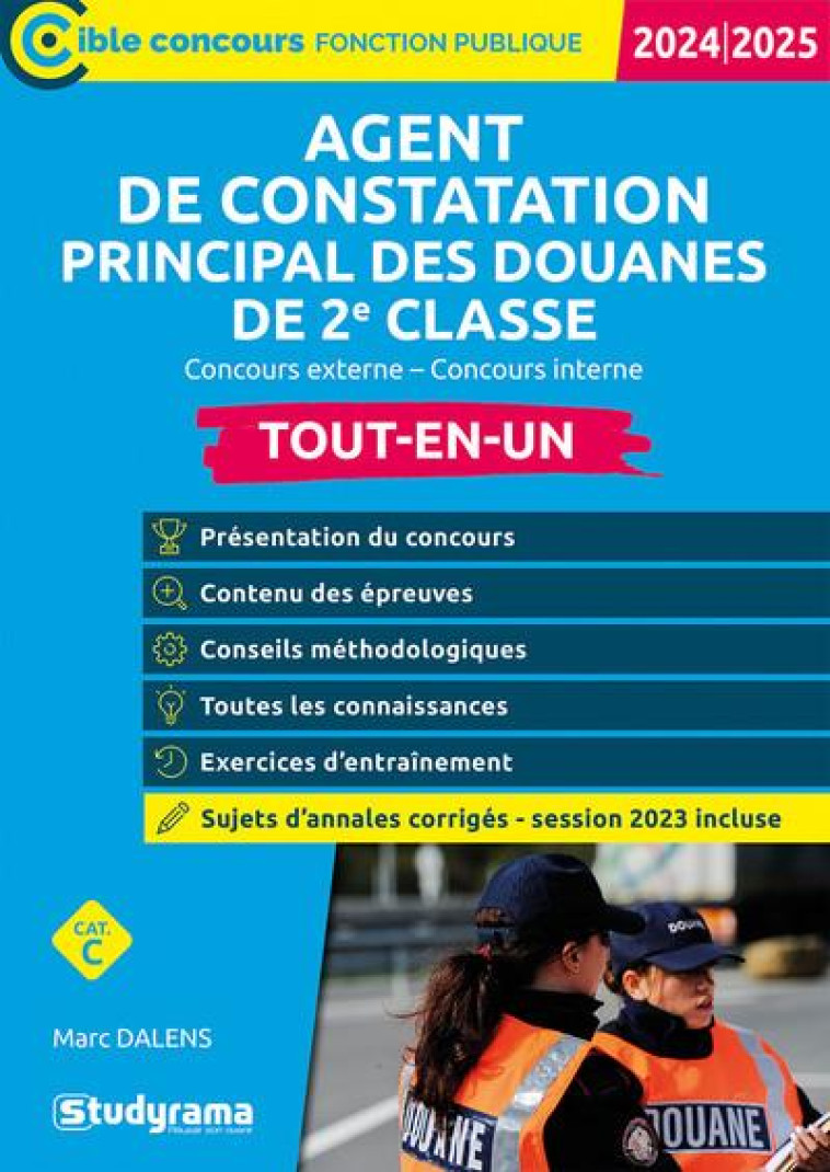 AGENT DE CONSTATATION PRINCIPAL DES DOUANES DE 2E CLASSE (EDITION 2024/2025) - DALENS MARC - STUDYRAMA