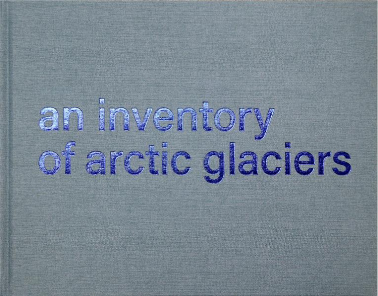 AN INVENTORY OF ARCTIC GLACIERS - MERCIER/WOLINSKI - FILIGRANES
