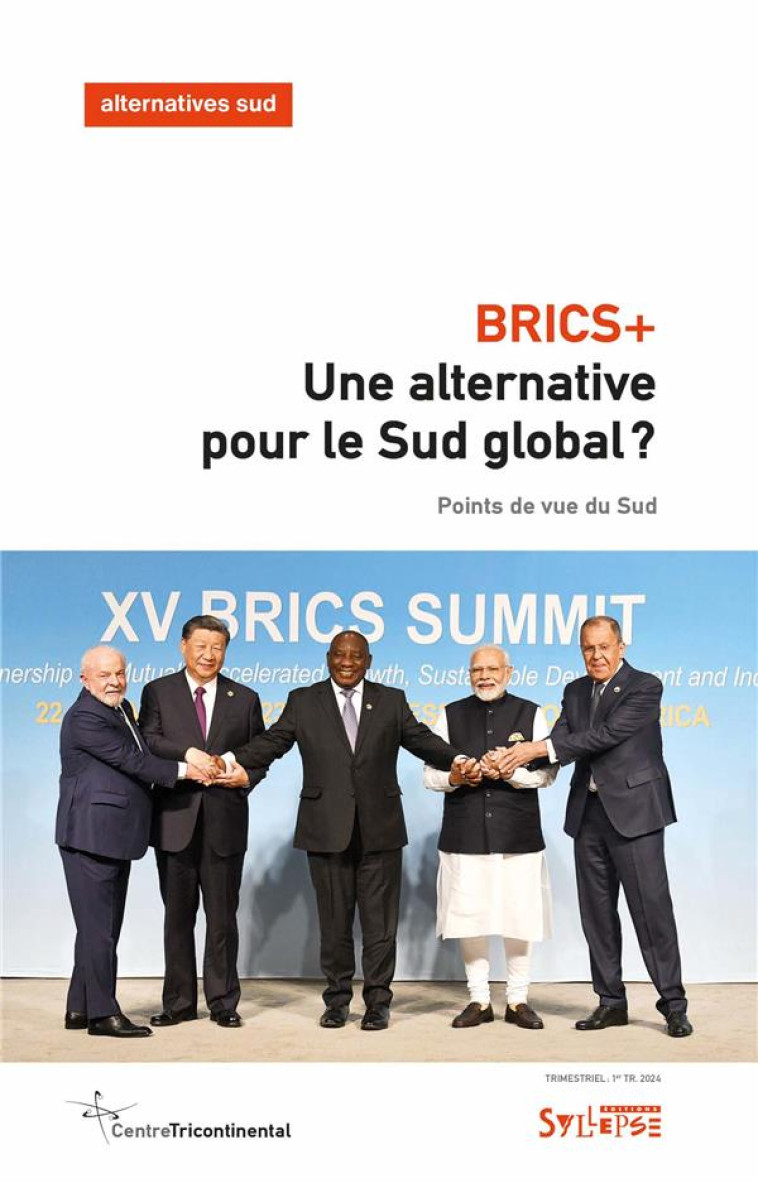 BRICS+ : UNE ALTERNATIVE POUR LE SUD GLOBAL ? POINTS DE VUE DU SUD - DELCOURT LAURENT - SYLLEPSE