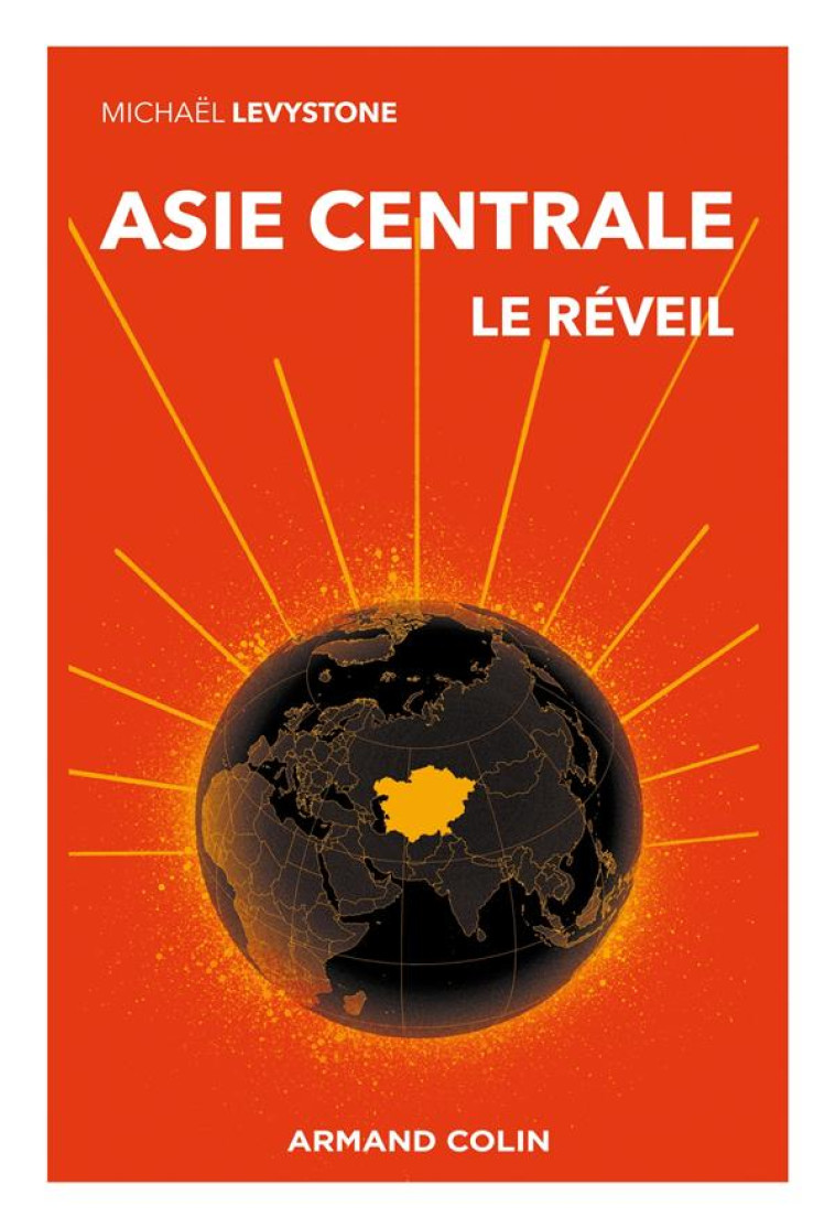 ASIE CENTRALE : LE REVEIL - LEVYSTONE MICHAEL - NATHAN