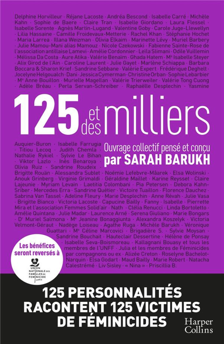 125 ET DES MILLIERS - 125 PERSONNALITES RACONTENT 125 VICTIMES DE FEMINICIDES - BARUKH SARAH - HARPERCOLLINS