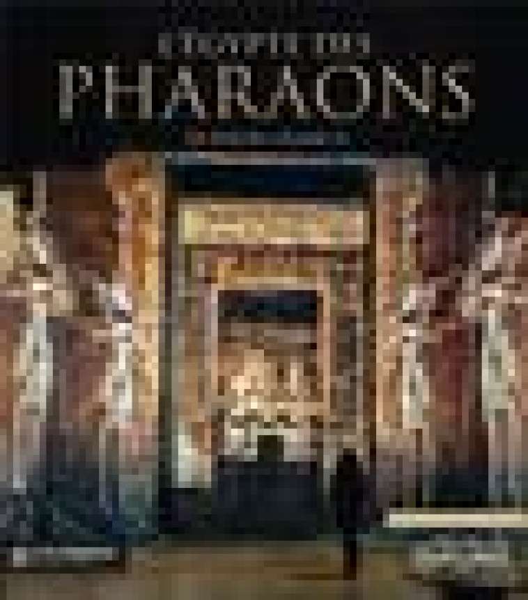 L'ÉGYPTE DES PHARAONS : DE KHEOPS A RAMSES II - RELATS MONTSERRAT F. - HAZAN