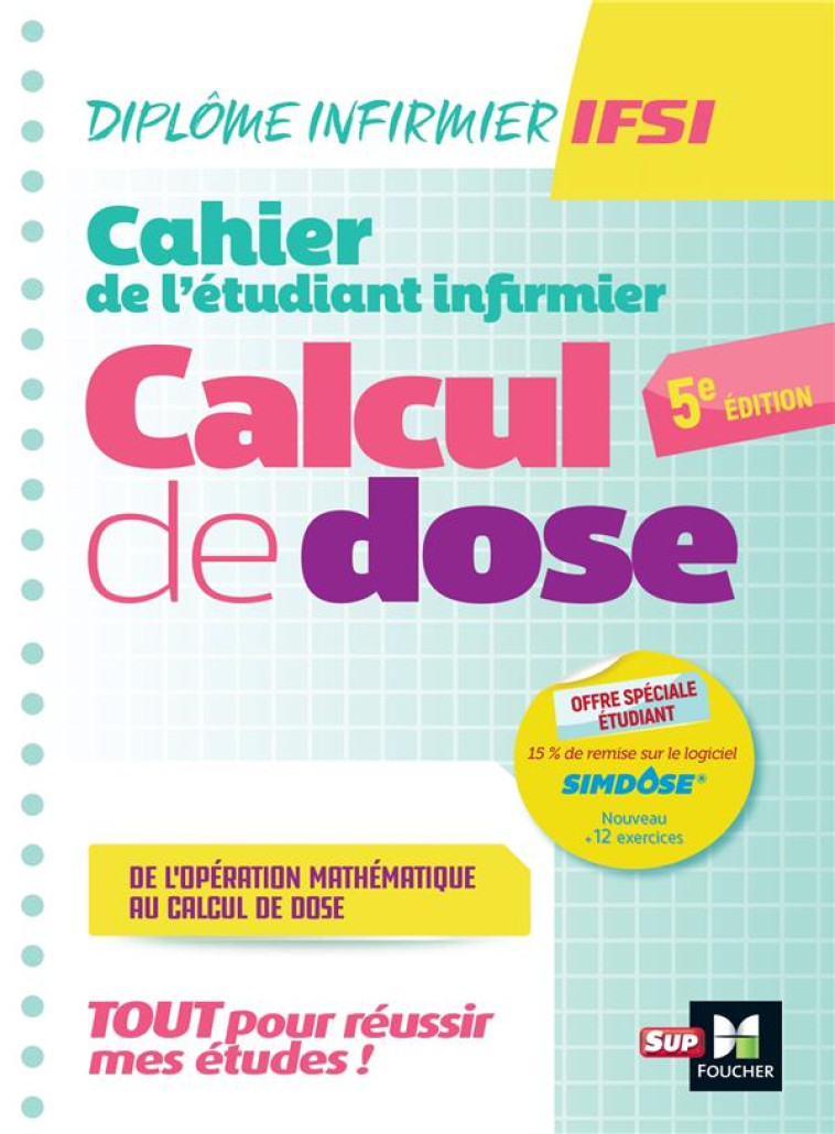 CAHIER DE L'ETUDIANT INFIRMIER  -  DIPLOME INFIRMIER IFSI  -  CALCUL DE DOSES  -  REVISION ET ENTRAINEMENT (5E EDITION) - MANENT/RYK - FOUCHER
