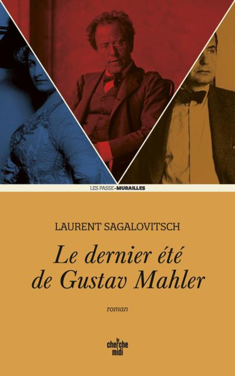 LE DERNIER ETE DE GUSTAV MAHLER - SAGALOVITSCH LAURENT - LE CHERCHE MIDI