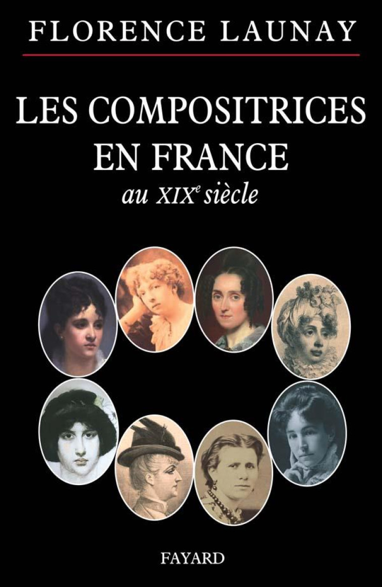 LES COMPOSITRICES EN FRANCE AU XIX  SIECLE - LAUNAY FLORENCE - FAYARD