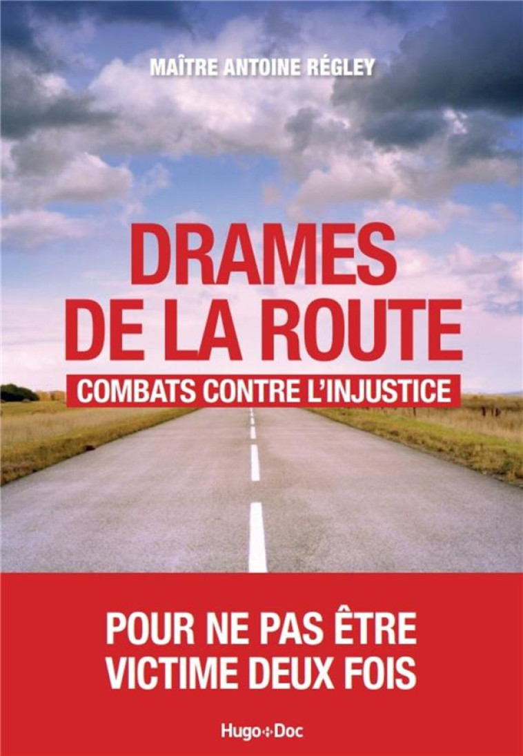 DRAMES DE LA ROUTE : COMBATS CONTRE L'INJUSTICE - REGLEY ANTOINE - HUGO JEUNESSE