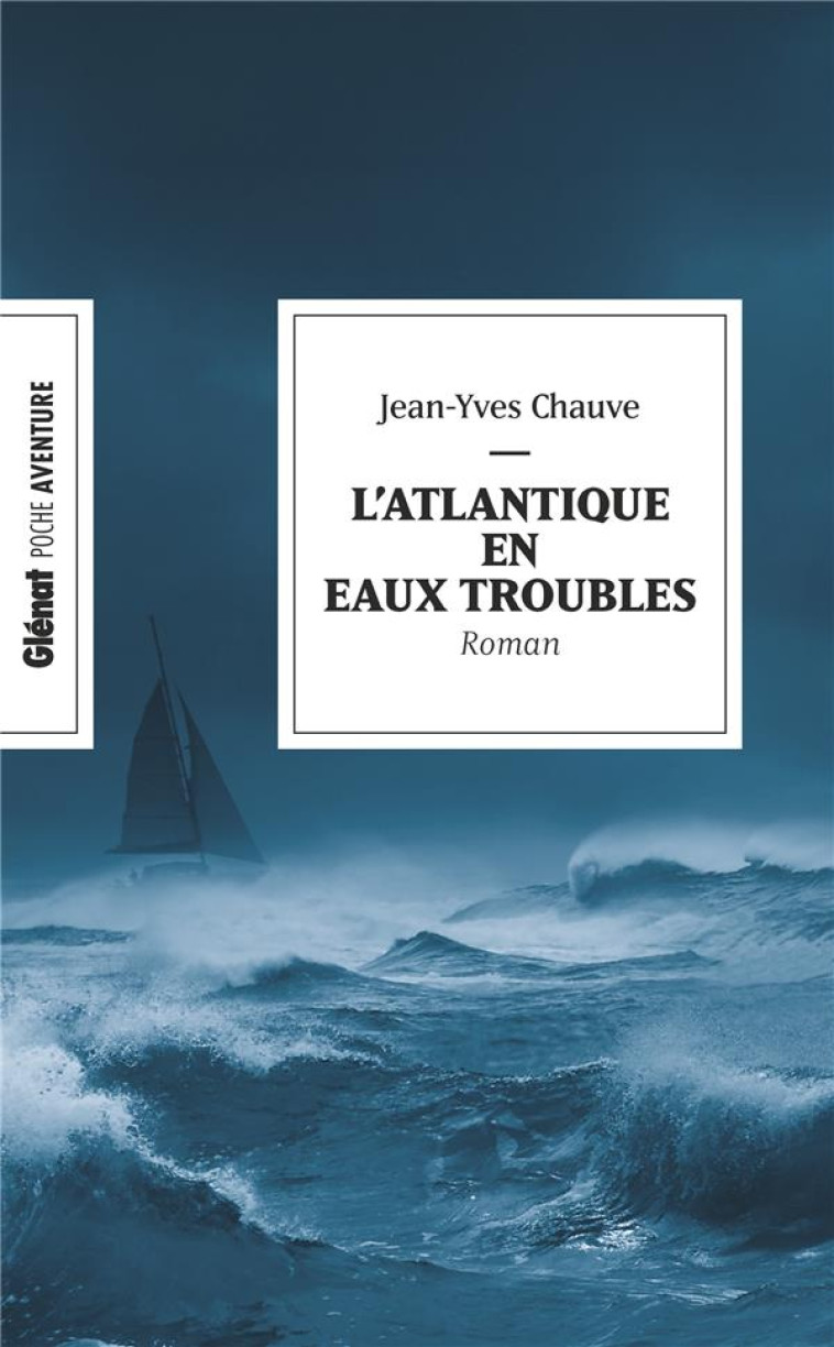 L'ATLANTIQUE EN EAUX TROUBLES (POCHE) - CHAUVE JEAN-YVES - GLENAT