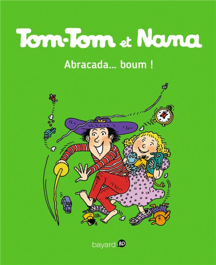 TOM-TOM ET NANA, TOME 16 - ABRACADA...BOUM - COHEN/DESPRES/REBERG - Bayard Jeunesse
